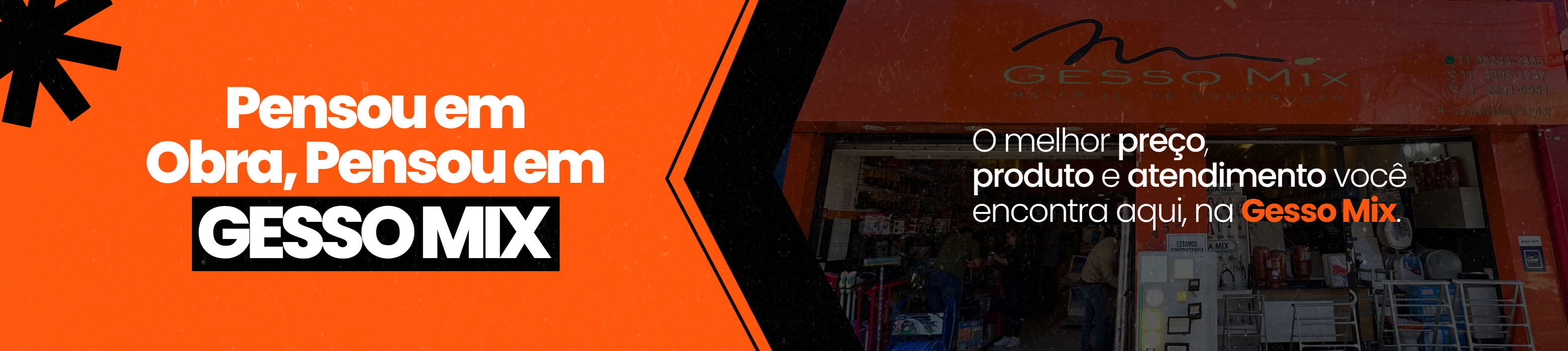 Pensou em Obra, Pensou em Gesso Mix